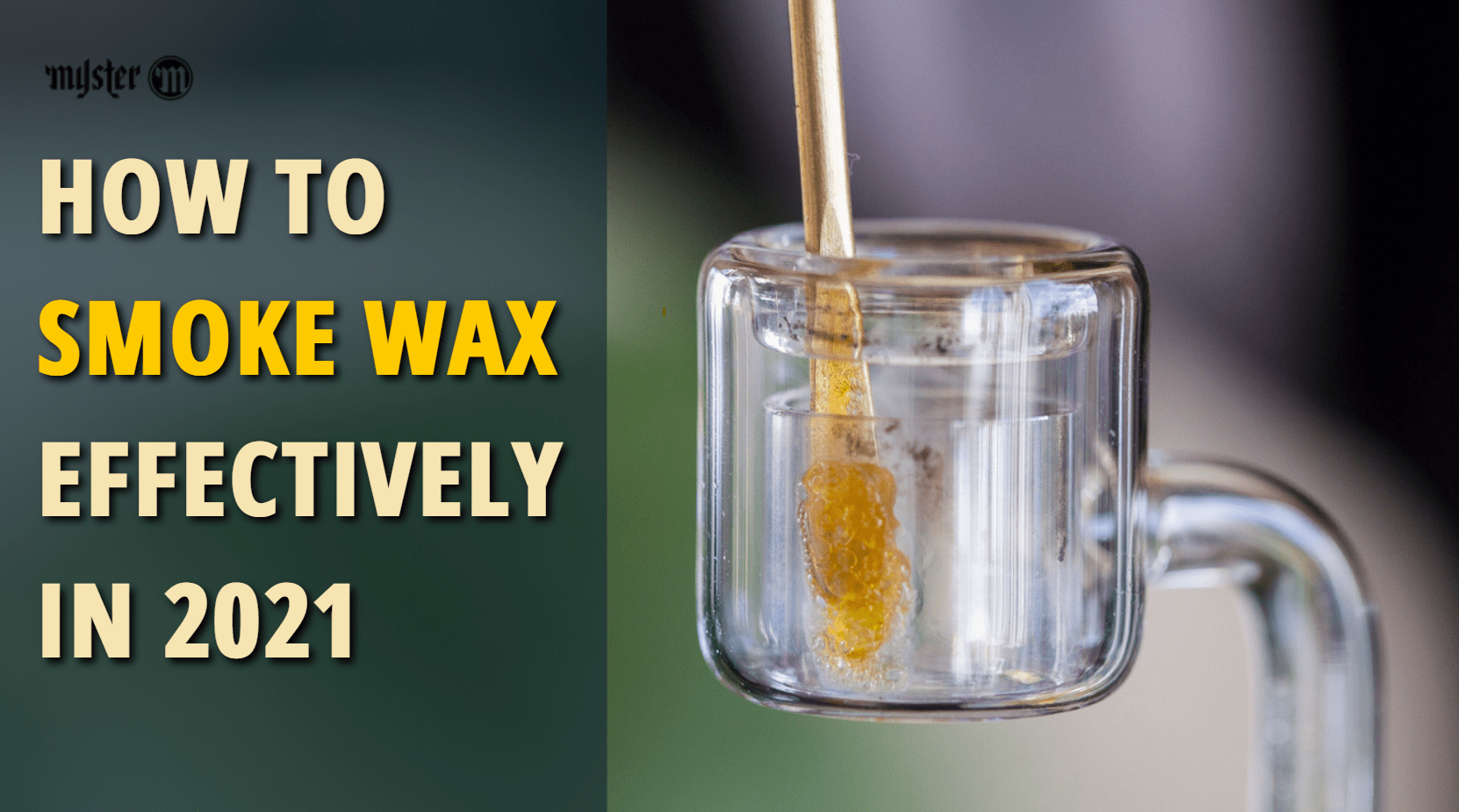 How To Smoke Wax Effectively in 2021 Myster How To Smoke Wax Effectively in 2021 Myster