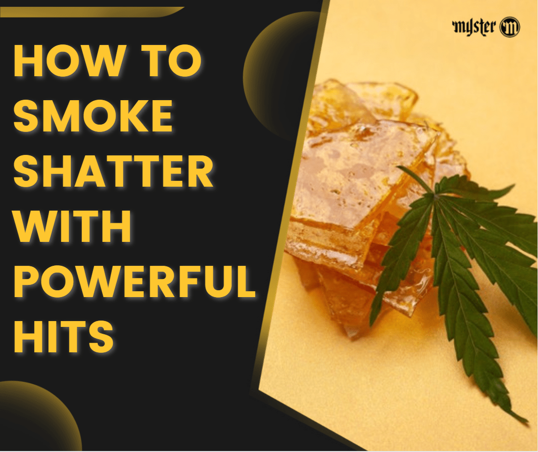 How To Smoke Shatter With Powerful Hits Full Guide – Myster